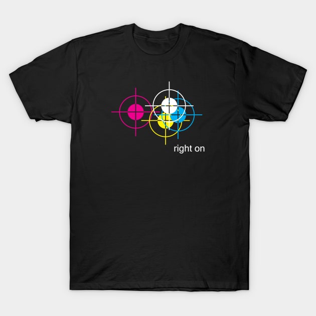 Very Off Print Registration (Right On) T-Shirt by RyanJGillDesigns